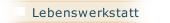 Lebenswerkstatt